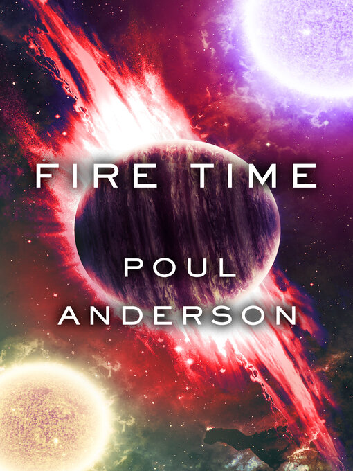 Title details for Fire Time by Poul Anderson - Available